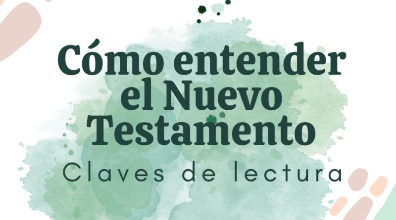 Cómo entender el Nuevo Testamento