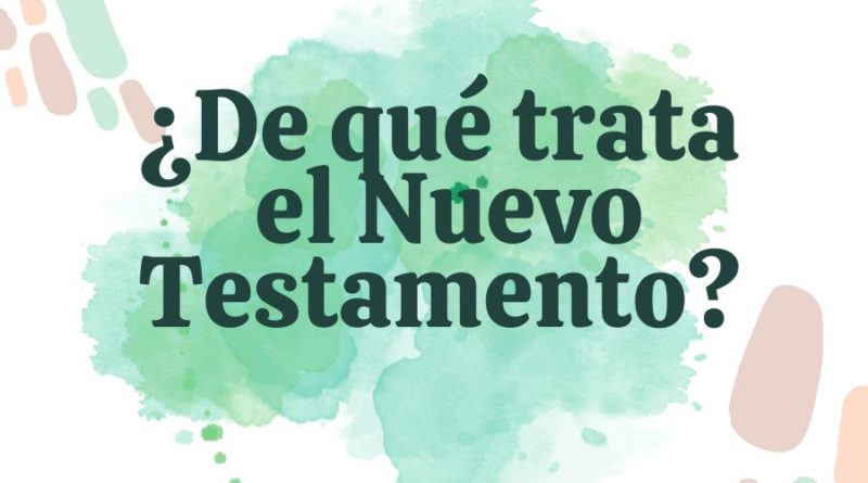 De qué trata el Nuevo Testamento