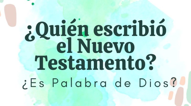 Quién escribió el Nuevo Testamento